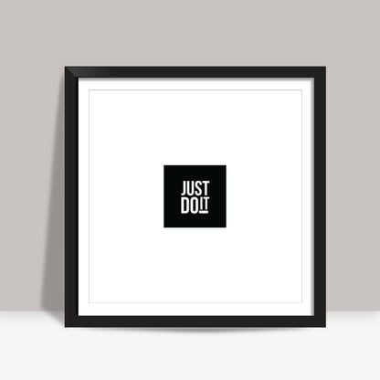 Just Do It Square Art Prints