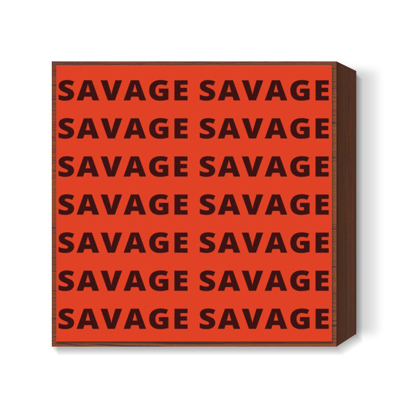Savage AF Funny Typography Square Art Prints
