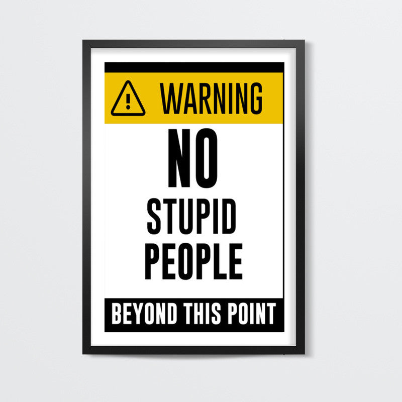 Warning - No Stupid People Wall Art