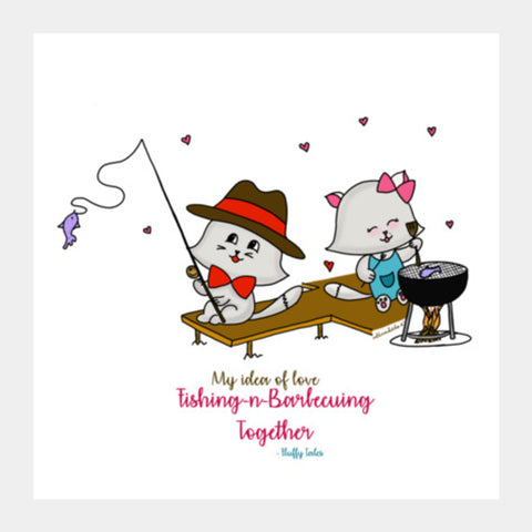 ROMANTIC KITTEN FLUFFY TALES, MY IDEA OF LOVE: Fishing Barbecuing Square Art Prints