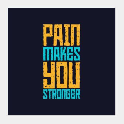 PosterGully Specials, Pain Makes You Stronger Square Art Prints