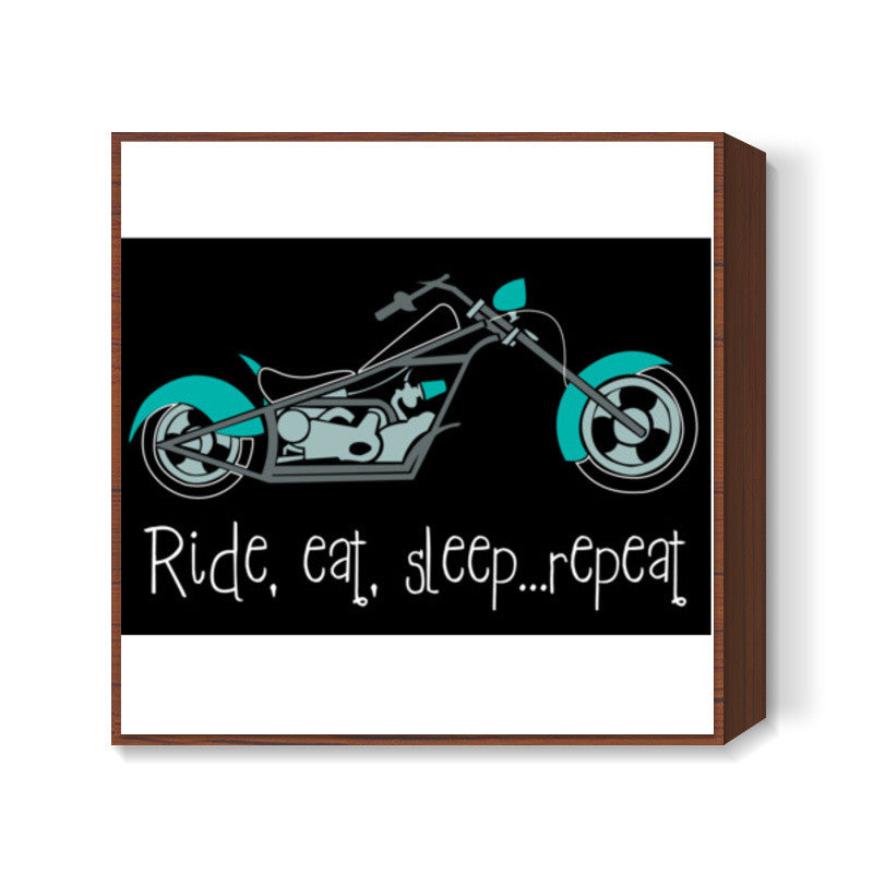 Ride, eat, sleep ... repeat ! Square Art Prints