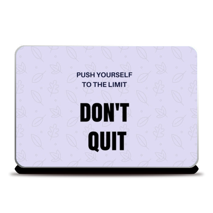 Dont Quit Laptop Skins