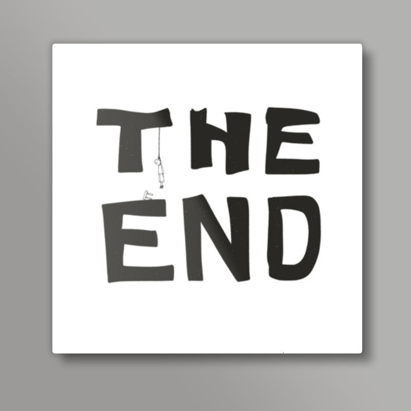 The End Square Art Prints