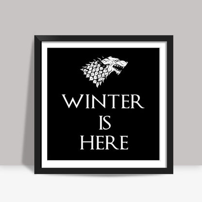 WINTER IS HERE Square Art Prints