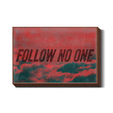Follow No One by Black Wall Art