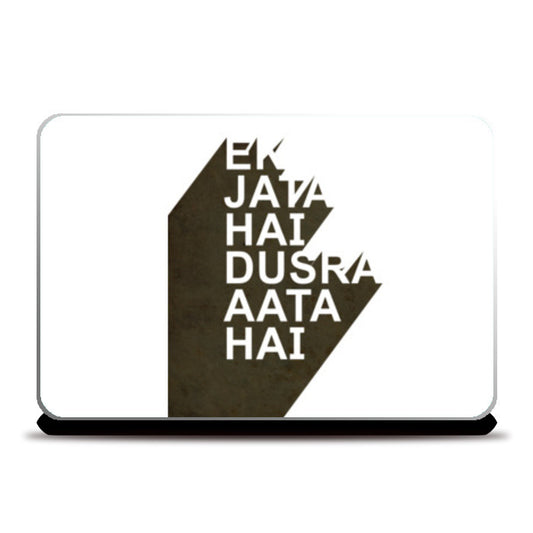 Ek Jata Hai Dusra Aata Hai Laptop Skins