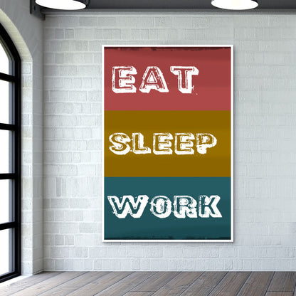 Eat, Sleep and Work Wall Art