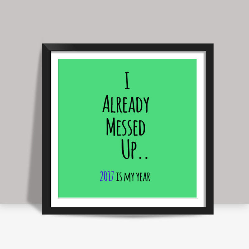 Funny Typography 2016 Square Art Prints