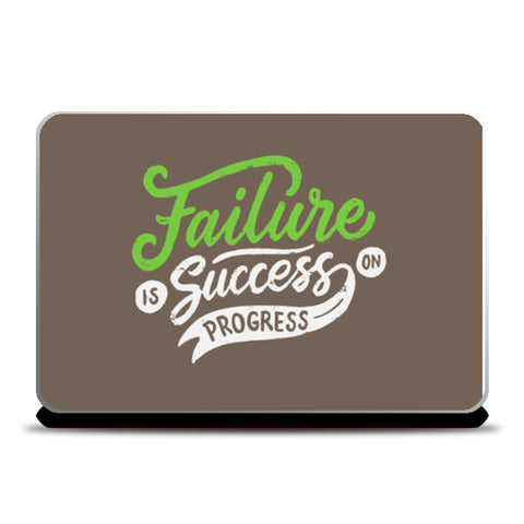 Failure Is Success On Progress  Laptop Skins
