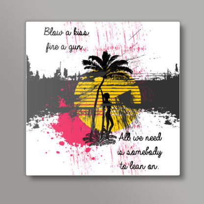 LEAN ON Square Art Prints