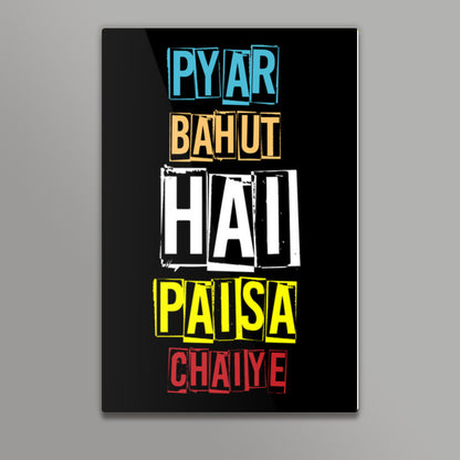 Paisa Chaiye Wall Art