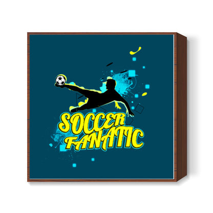 Soccer Fanatic Square Art Prints