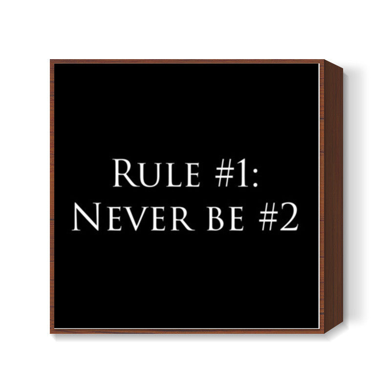 Rule No. 1 Square Art Prints