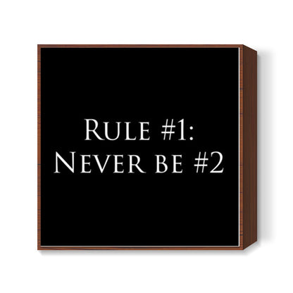 Rule No. 1 Square Art Prints