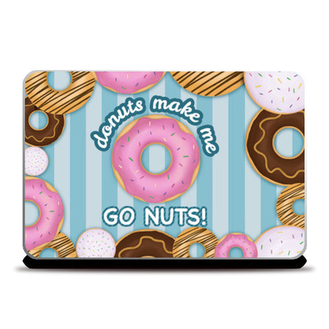 Donuts make me go nuts Laptop Skins