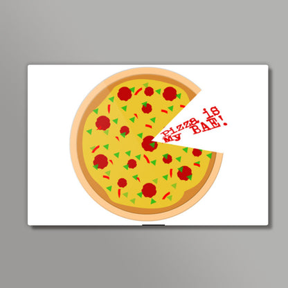Pizza is my bae Wall Art