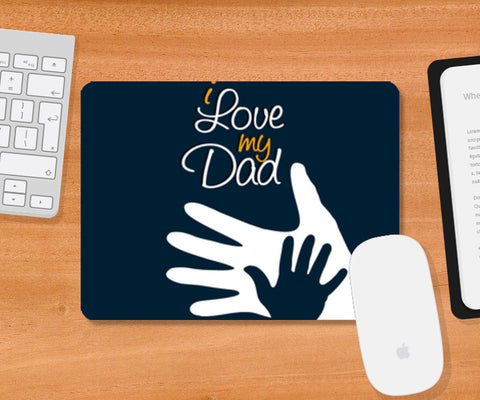 I Love My Dad Son And Father Love | #Fathers Day Special  Mousepad