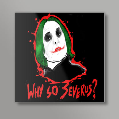 Why So Severus ? Square Art Prints