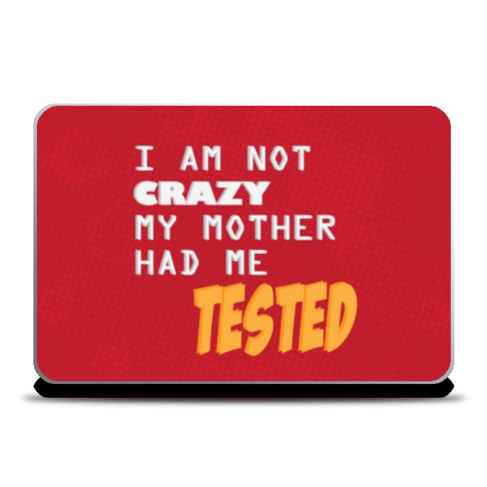 Laptop Skins, Mother had me tested Laptop Skins