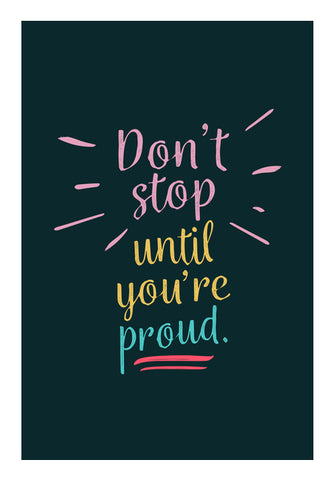 Don’t Stop Unit Youre Proud  Wall Art