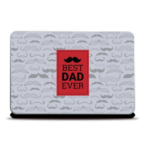 Mustache / Best Dad / Fathers  Laptop Skins