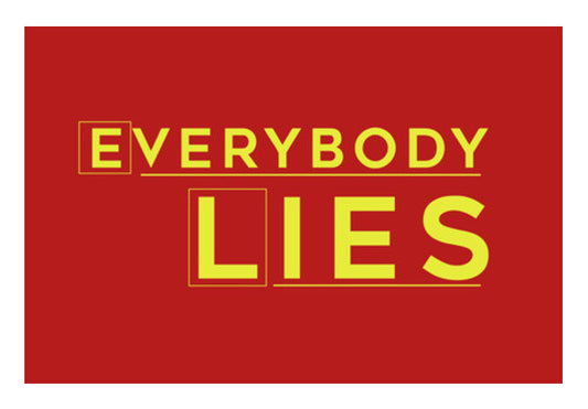 Everybody Lies Wall Art