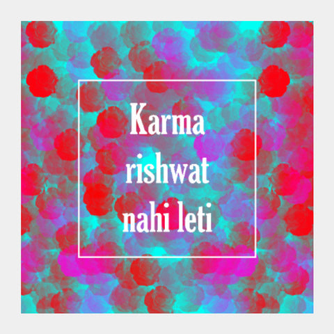 Square Art Prints, Karma rishwat nahi leti Square art print | Dhwani Mankad, - PosterGully