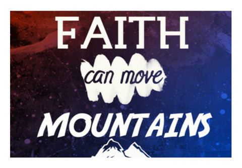 Faith can move Mountains Quote Wall Art