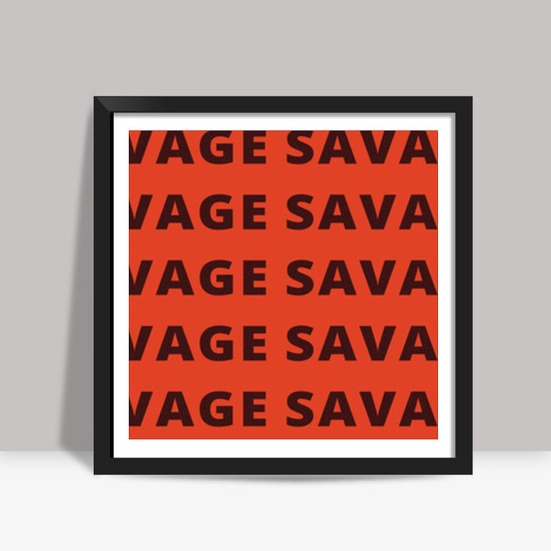 Savage AF Funny Typography Square Art Prints