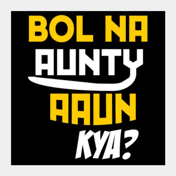 PosterGully Specials, Bol na aunty aau kya Square Art Prints