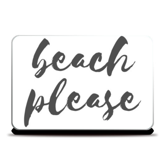 Beach Please Laptop Skins