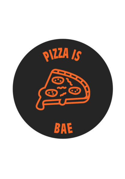 Pizza Is Bae | Forever Pizza Wall Art