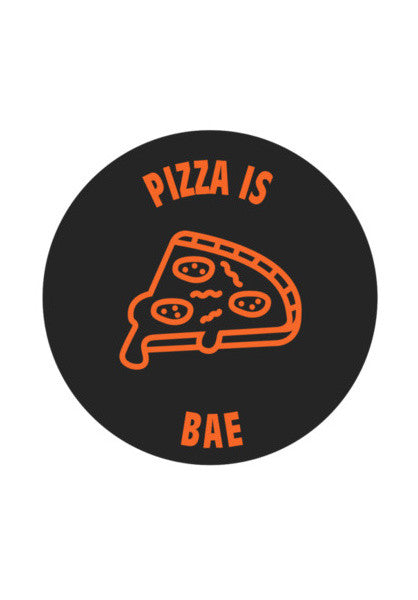 Pizza Is Bae | Forever Pizza Wall Art