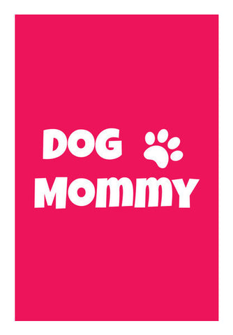 Dog Mommy Art PosterGully Specials