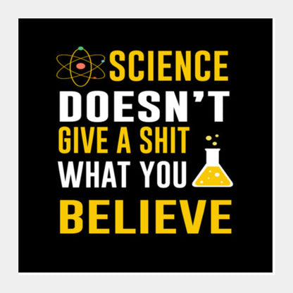 Science Doesnt Give a Shit Square Art Prints