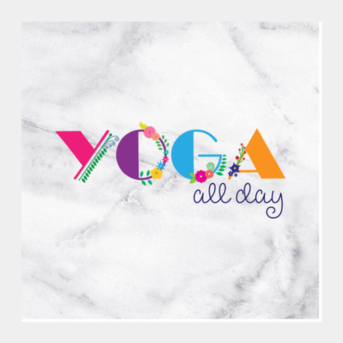 Yoga all day !! Square Art Prints