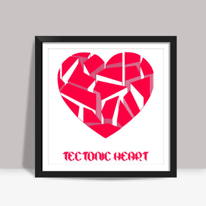 Tectonic Heart ! Square Art Prints