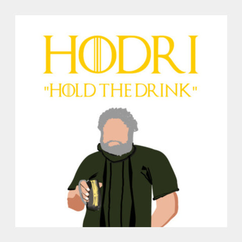 Got Hodor Hold the drink  Square Art Prints