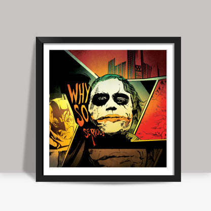 Why so Serious | The Joker Square Art Prints