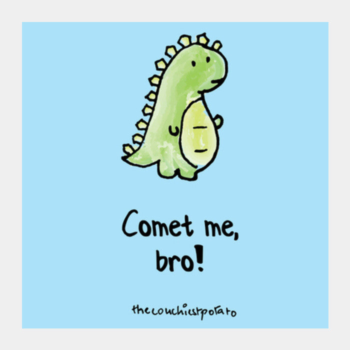 Dino Comet me | The couchiest potato Square Art Prints