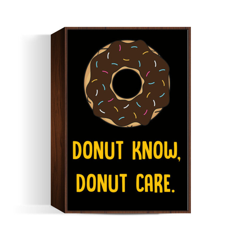 DONUT KNOW DONUT CARE Wall Art