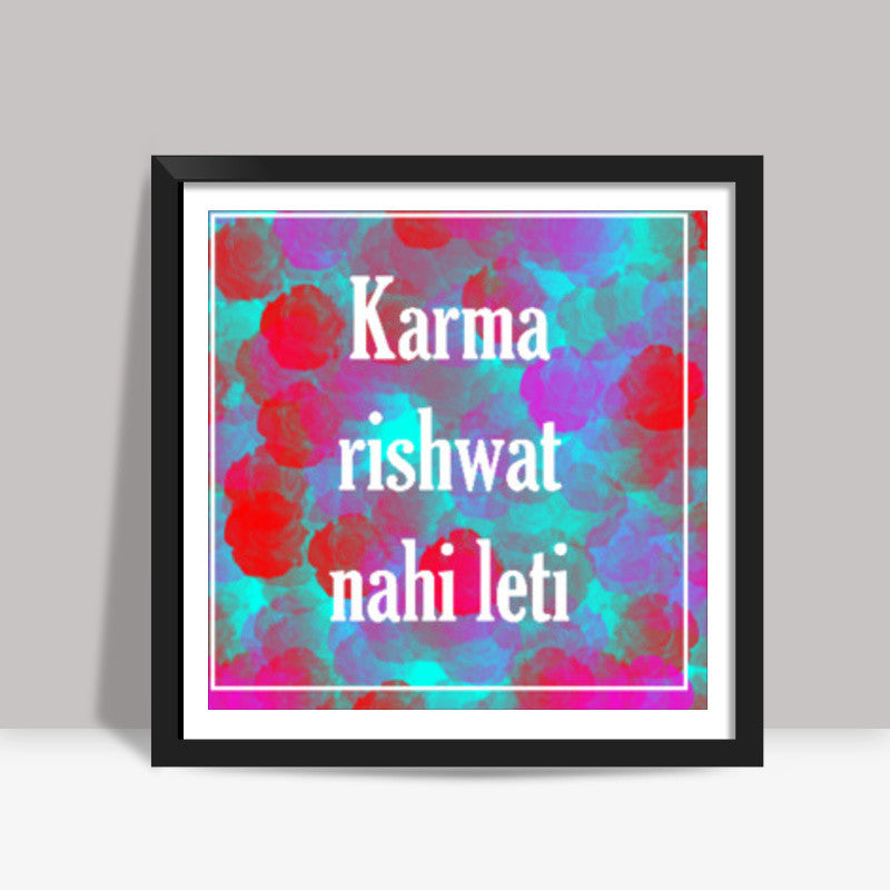 Karma rishwat nahi leti Square art print | Dhwani Mankad