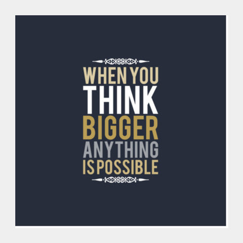 You Think Bigger Square Art Prints PosterGully Specials