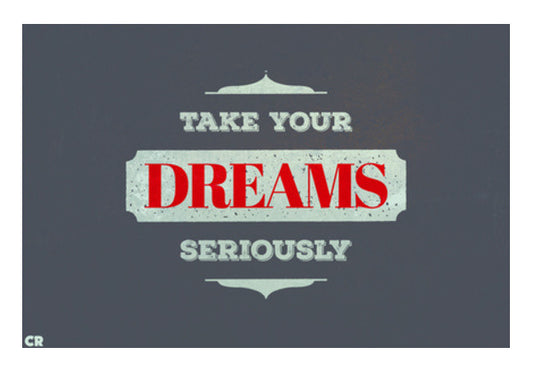 Wall Art, Take Your Dreams Seriously Wall Art