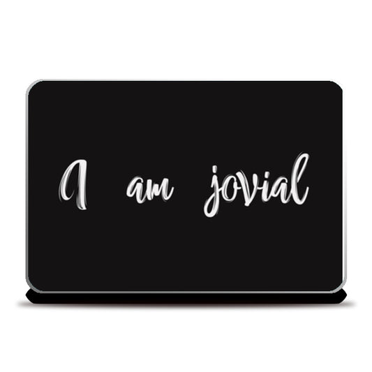 I Am Jovial  Laptop Skins
