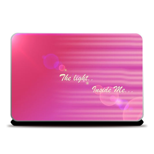 tHE Light Inside mE Laptop Skins