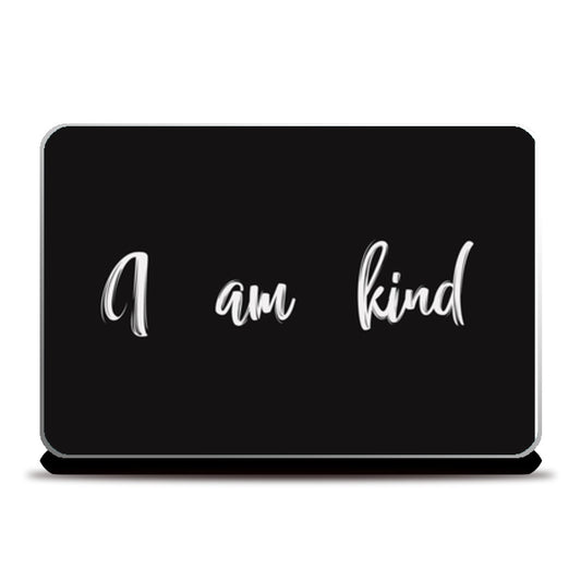 I Am Kind  Laptop Skins