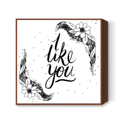 I like you Valentines Square Art Prints