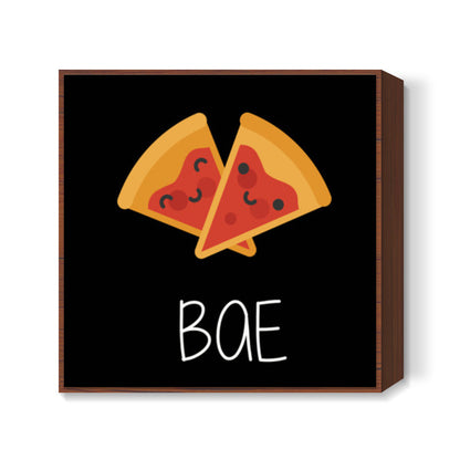 Pizza is my BAE Square Art Prints